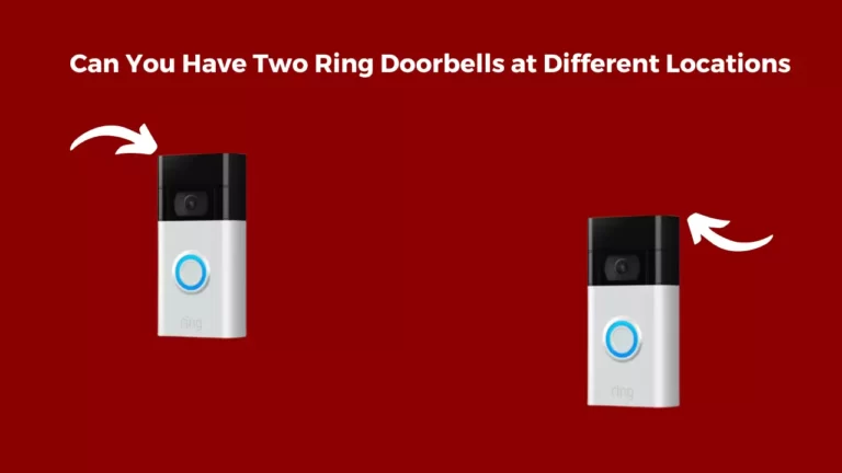 Can You Have Two Ring Doorbells at Different Locations
