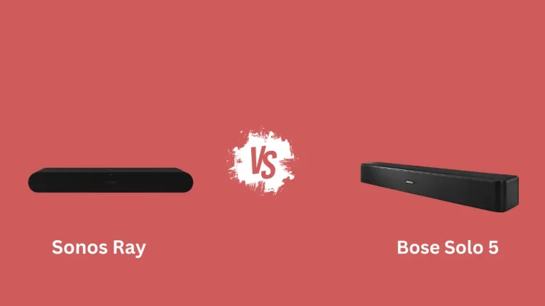 Sonos Ray vs Bose Solo 5: Which Is Best for You?